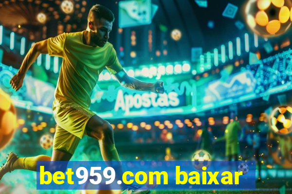 bet959.com baixar